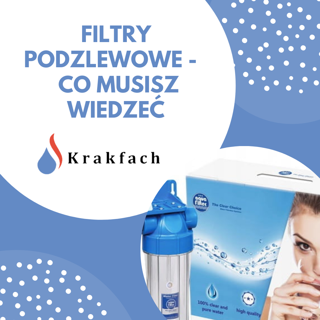 Filtry podzlewowe – wszystko co musisz o nich wiedzieć